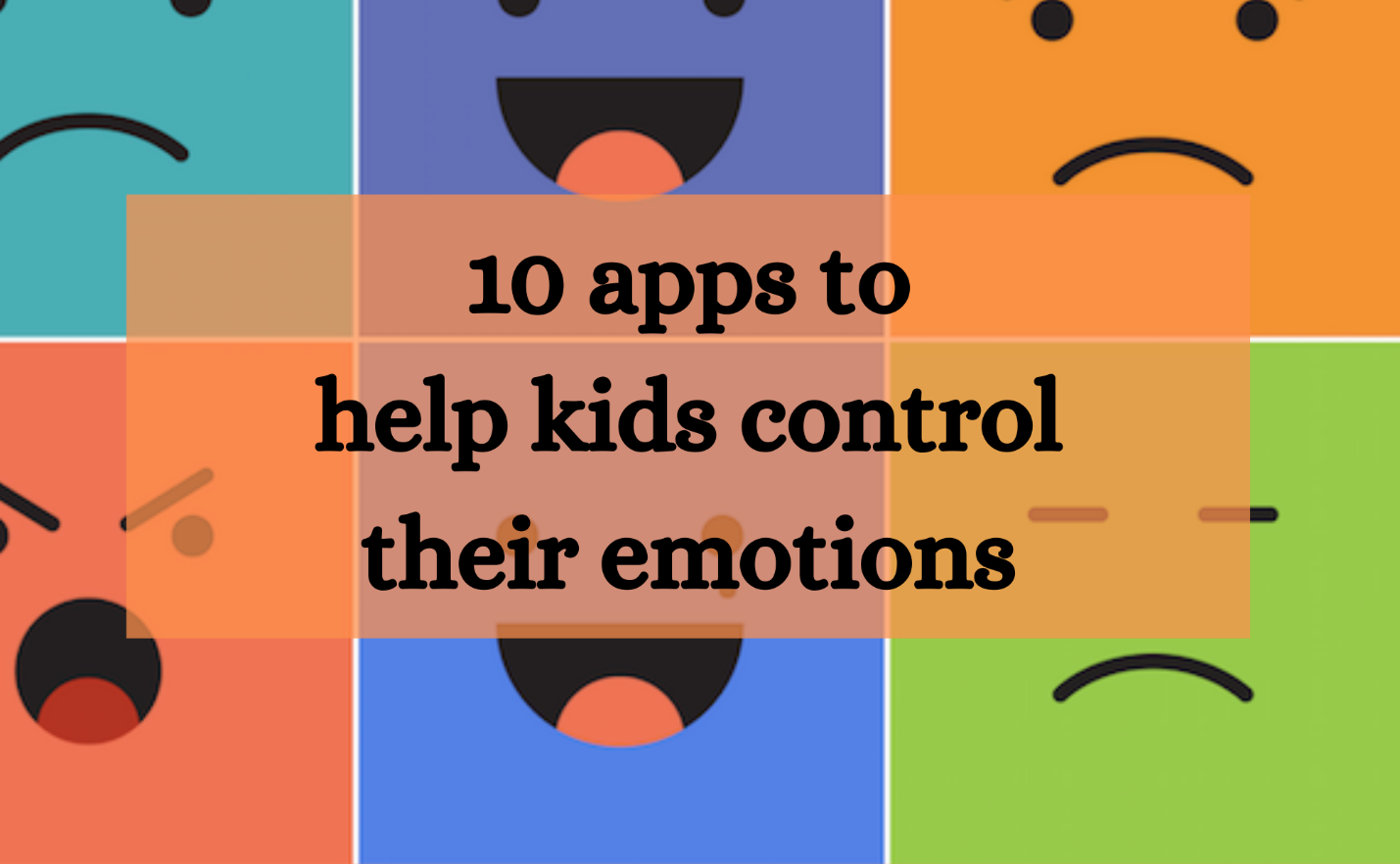 10-apps-to-help-kids-control-their-emotions-fresh-look-app