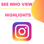 How to see who viewed your instagram highlights