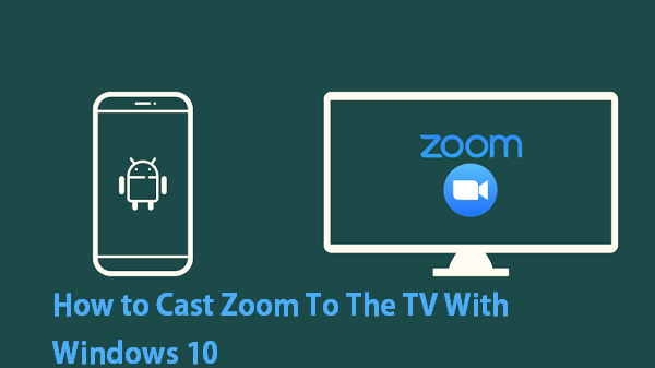 How to Cast Zoom To The TV With Windows 10