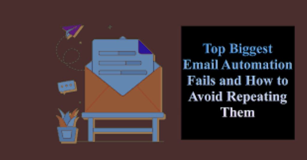 Top Biggest Email Automation Fails and How to Avoid Repeating Them